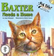 Baxter Needs a Home [With CD (Audio)] di Liam O'Donnell edito da Soundprints