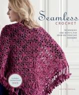 Seamless Crochet di Kristin Omdahl edito da Interweave Press Inc