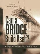 Can a Bridge Build Itself? di Omer A. Ergi edito da Tughra Books