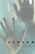 Silent Scream di Vicki Cherry edito da Tate Publishing & Enterprises