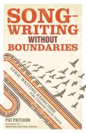 Songwriting without Boundaries di Pat Pattison edito da F&W Publications Inc