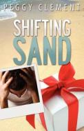Shifting Sand di Peggy Clement edito da OakTara Publishers