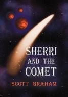 Sherri and the Comet di Scott Graham edito da Eloquent Books