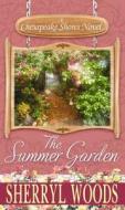 The Summer Garden di Sherryl Woods edito da Center Point
