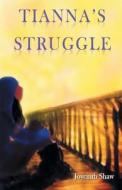 Tianna's Struggle di Joycinth Shaw edito da Avid Readers Publishing Group