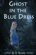 Ghost in the Blue Dress di R. a. Slone edito da BLACK OPAL BOOKS