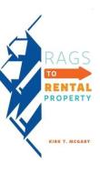 Rags To Rental Property di Kirk T McGary edito da Fulton Books