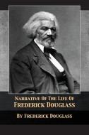 Narrative of the Life of Frederick Douglass di Frederick Douglass edito da 12th Media Services