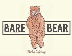 Bare Bear di Peisley Blake Peisley edito da Tablo Pty Ltd