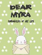 Dear Myra, Chronicles of My Life: A Girl's Thoughts di Hope Faith edito da LIGHTNING SOURCE INC