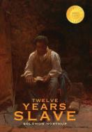 Twelve Years a Slave (1000 Copy Limited Edition) di Solomon Northup edito da Engage Books