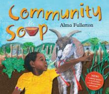 Community Soup di Alma Fullerton edito da PAJAMA PR