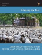 Bridging the Past di Joan Zenzen, National Park Service, Department of the Interior edito da Books Express Publishing
