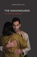 The Dishonoured di Aamina Ahmad edito da Oberon Books Ltd