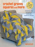 Modern Granny Square Crochet And More di Laura Strutt edito da Ryland, Peters & Small Ltd