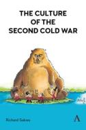The Culture of the Second Cold War di Richard Sakwa edito da Anthem Press