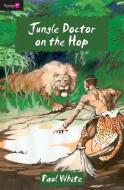 Jungle Doctor on the Hop di Paul White edito da Christian Focus Publications Ltd