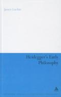 Heidegger's Early Philosophy: The Phenomenology of Ecstatic Temporality di James Luchte edito da BLOOMSBURY 3PL