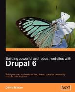 Building Powerful and Robust Websites with Drupal 6 di David Mercer edito da Packt Publishing