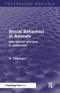 Social Behaviour in Animals (Psychology Revivals) di Niko Tinbergen edito da Taylor & Francis Ltd