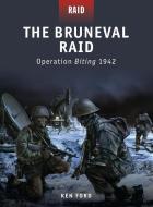 The Bruneval Raid: Operation Biting 1942 di Ken Ford edito da Osprey Publishing (UK)