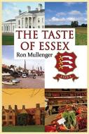 The Taste Of Essex di Ron Mullenger edito da Austin Macauley Publishers