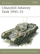 Churchill Infantry Tank di Bryan Perrett, M. Chappell edito da Bloomsbury Publishing PLC