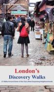 London's Discovery Walks: 21 Walks Around Some of the City's Most Interesting Suburbs di David Hampshire edito da SURVIVAL BOOKS