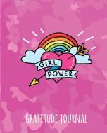 Gratitude Journal: Girl Power. Daily Gratitude Journal To Write And Draw In. For Confidence, Inspiration And Fun (Happy  di Janice Walker edito da LIGHTNING SOURCE INC