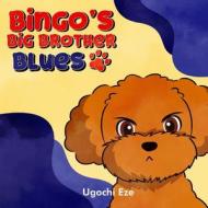 Bingo's Big Brother Blues di Ugochi Eze edito da Pen Runners LLC