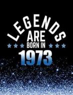 Legends Are Born in 1973: Birthday Notebook/Journal for Writing 100 Lined Pages, Year 1973 Birthday Gift for Men, Keepsake (Blue & Black) di Kensington Press edito da Createspace Independent Publishing Platform