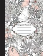 Composition Notebook: Flower Drawing: College Ruled School Notebooks, Subject Daily Journal Notebook: 120 Lined Pages (Large, 8.5 X 11 In.) di J. P. Journal edito da Createspace Independent Publishing Platform