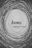 Home: A Poetry Book di Nausicaa Twila edito da Createspace Independent Publishing Platform