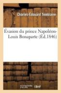 ï¿½vasion Du Prince Napolï¿½on-Louis Bonaparte di Temblaire-C-E edito da Hachette Livre - Bnf
