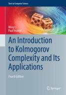 An Introduction to Kolmogorov Complexity and Its Applications di Ming Li, Paul Vitányi edito da Springer-Verlag GmbH