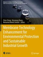 Membrane Technology Enhancement For Environmental Protection And Sustainable Industrial Growth edito da Springer Nature Switzerland AG