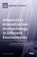 Advances In Aromatization/Aromachology In Different Environments edito da MDPI AG