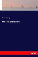 The Foot of the Horse di David Roberge edito da hansebooks