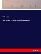 The British Expedition to the Crimea di William H. Russell edito da hansebooks