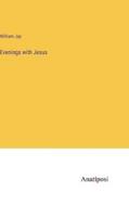 Evenings with Jesus di William Jay edito da Anatiposi Verlag