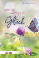 Jeder Tag ein Weg zum Glück di Anselm Grün edito da Herder Verlag GmbH