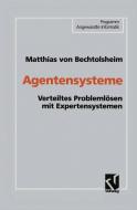 Agentensysteme di Matthias ¿von¿ Bechtolsheim edito da Vieweg+Teubner Verlag
