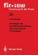 Grundlagen der Investitionsentscheidung über automatische Formanlagen di Klaus-Burkhard Bentler edito da Springer Berlin Heidelberg