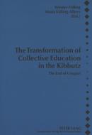 The Transformation of Collective Education in the Kibbutz edito da Lang, Peter GmbH