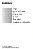 Enge appositionelle Syntagmen in der deutschen Gegenwartssprache di Werner Hackel edito da Lang, Peter GmbH