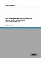 Der Mythos des nationalen dänischen Widerstandes während des Nationalsozialismus di Susann Wedekind edito da GRIN Verlag