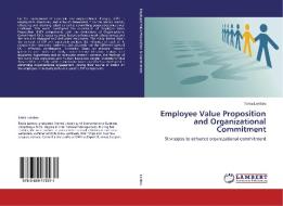 Employee Value Proposition and Organizational Commitment di Tania Lambru edito da LAP Lambert Academic Publishing