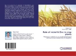 Role of nickel & Zinc in crop plants di Rajeew Singh, Shyam Narain Pandey edito da LAP Lambert Academic Publishing