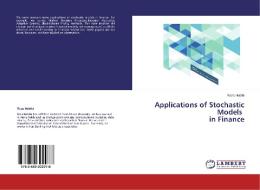 Applications of Stochastic Models in Finance di Reza Habibi edito da LAP Lambert Academic Publishing