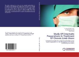 Study Of Enzymatic Preparations In Treatment Of Chronic Limb Ulcers di Hosamath Vijay Kumar, Sreekar Agumbe Pai, Vijay Pandey edito da LAP Lambert Academic Publishing